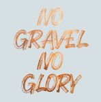 No Gravel No Glory
